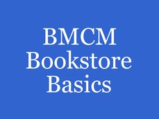BMCM  Bookstore Basics